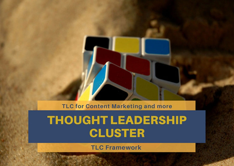 Using the TLC (Thought Leadership Cluster) Topics Framework to Improve Your Content Marketing Strategy